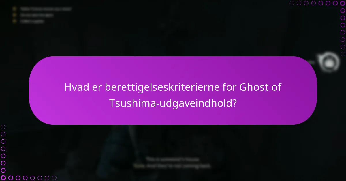 Hvordan kan jeg gøre krav på særlige funktioner fra min Ghost of Tsushima-udgave?