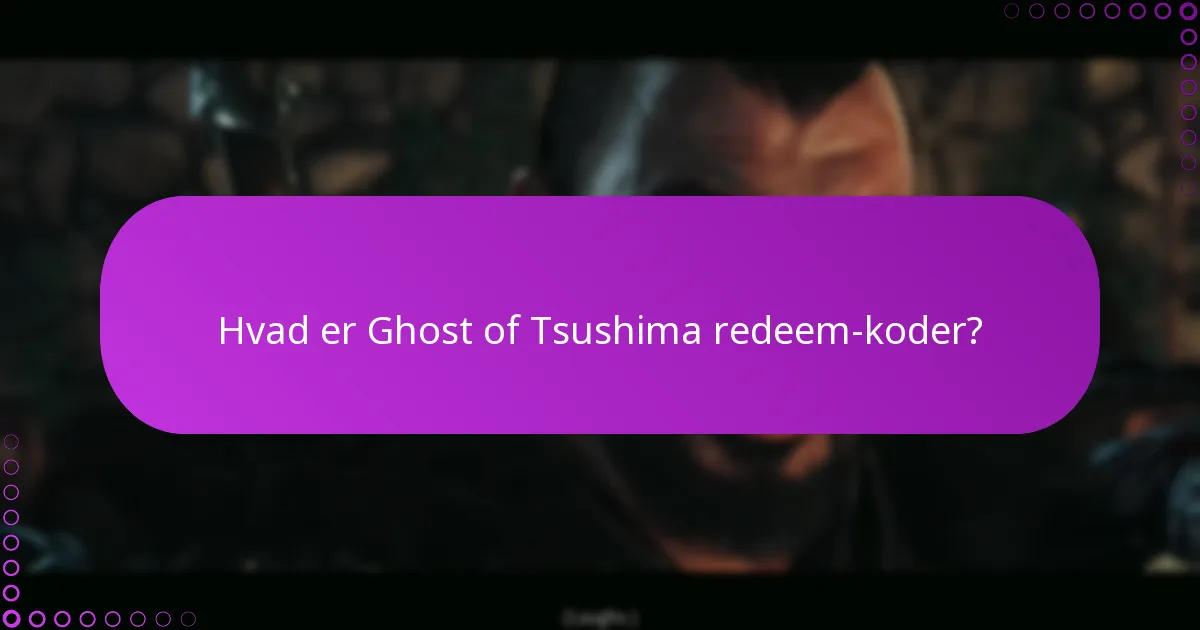 Hvordan indløser jeg Ghost of Tsushima koder?