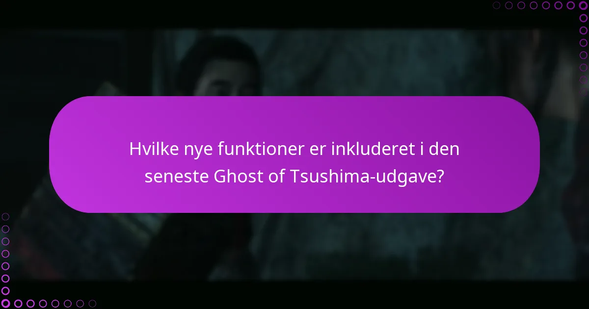 Hvordan gør jeg krav på nye funktioner i Ghost of Tsushima?