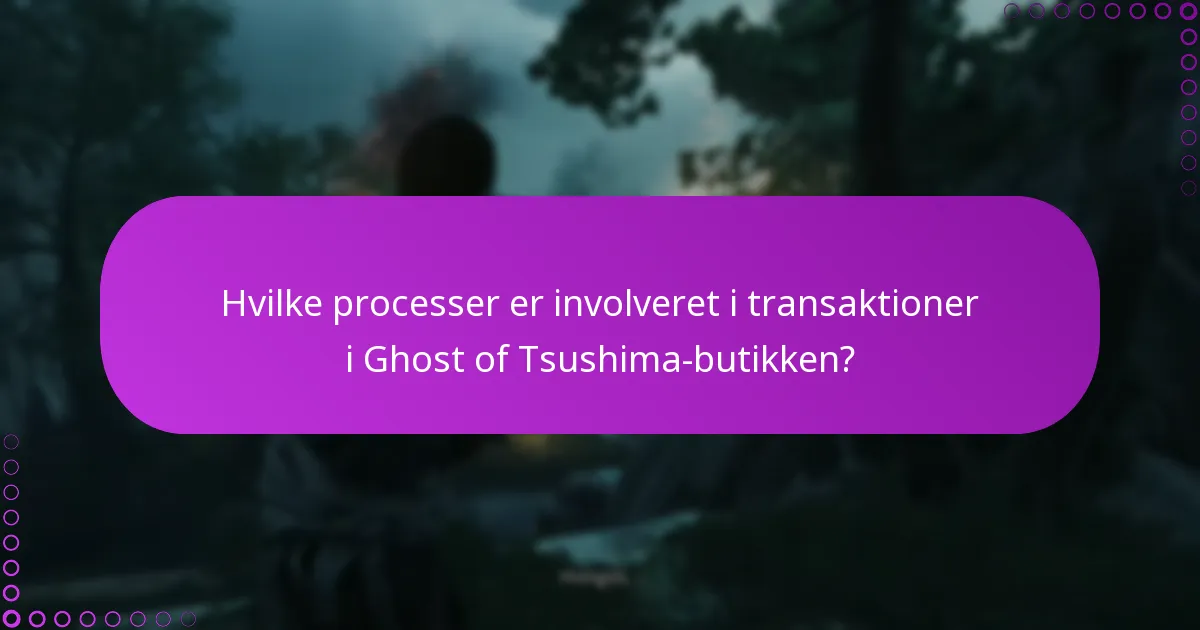 Hvilke almindelige problemer opstår under transaktioner i Ghost of Tsushima-butikken?