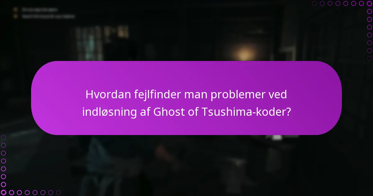 Hvad er risiciene forbundet med indløsning af Ghost of Tsushima-koder?