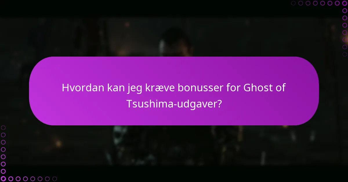 Hvad er forskellene mellem Ghost of Tsushima-udgaver?